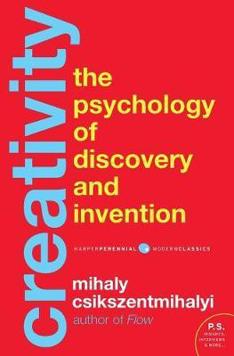 Creativity: Flow and the Psychology of Discovery and Invention