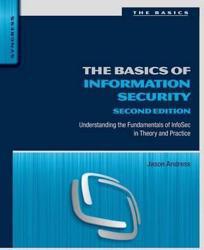 The Basics of Information Security: Understanding the Fundamentals of InfoSec in Theory and Practice