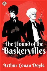 The Hound of the Baskervilles: a Sherlock Holmes Adventure