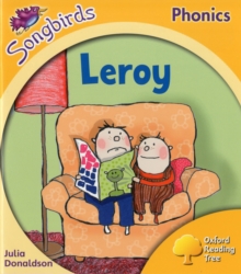 Oxford Reading Tree Songbirds Phonics Level 5: Leroy