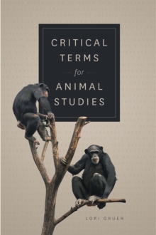 CRITICAL TERMS FOR ANIMAL STUDIES