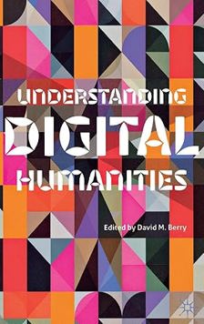 Understanding Digital Humanities