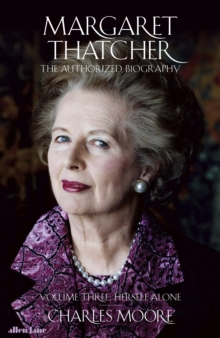 MARGARET THATCHER AUTHORISED BIOG VOL 3