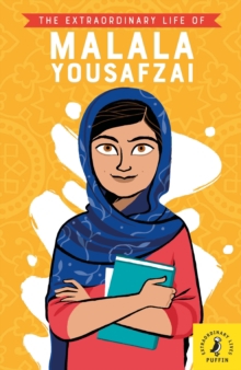 EXTRAORDINARY LIFE OF MALALA YOUSAFZAI
