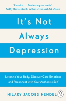 ITS NOT ALWAYS DEPRESSION