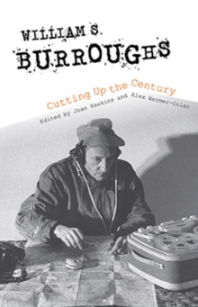 WILLIAM S BURROUGHS CUTTING UP THE CENTU