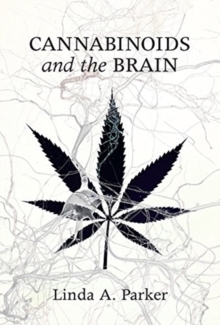 CANNABINOIDS AND THE BRAIN