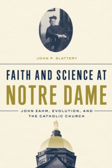 FAITH AND SCIENCE AT NOTRE DAME