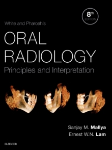 White and Pharoah's Oral Radiology: Principles and Interpretation