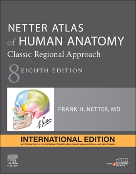 Netter Atlas of Human Anatomy: Classic Regional Approach