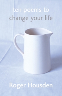TEN POEMS TO CHANGE YOUR LIFE