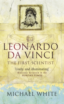 LEONARDO DA VINCI THE FIRST SCIENTIST