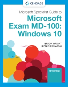 Microsoft 365 Modern Desktop Administrator Guide to Exam MD-100: Windows 10