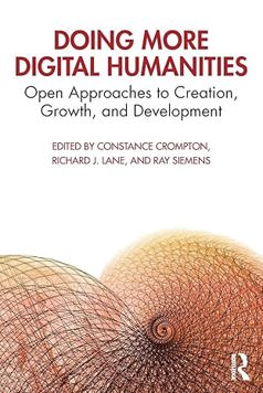 Doing More Digital Humanities: Open Approaches to Creation, Growth, and Development