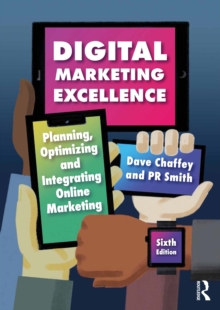 Digital Marketing Excellence Planning, Optimizing and Integrating Online Marketing