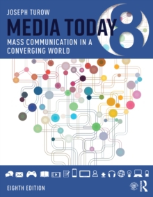 Media Today: Mass Communication in a Converging World
