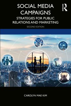 Social Media Campaigns : Strategies for Public Relations and Marketing