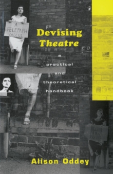 Devising Theatre: a Practical and Theoretical Handbook