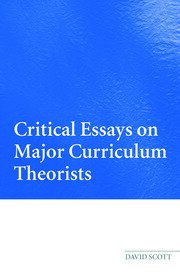 Critical Essays on Major Curriculum Therists