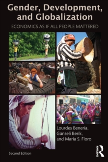 Gender, Development and Globalization: Economics as if All People Mattered