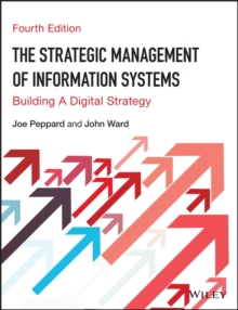 The Strategic Management of Information Systems : Building a Digital Strategy