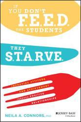 If You Don't Feed the Students, They Starve: Improving Attitude and Achievement through Positive Relationships