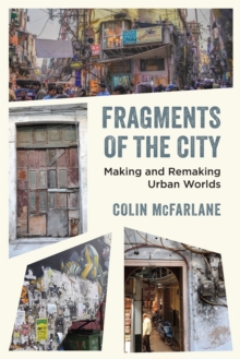 FRAGMENTS OF THE CITY MAKING AN