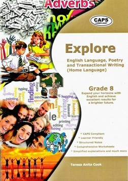 Explore English Home Language, Poetry and Transactional Writing: Grade 8 Learners Book CAPS