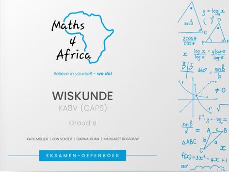 Maths 4 Africa: Wiskunder Eksamen - Oefenboek Grade 8