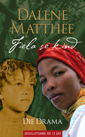 Fiela se kind, die drama (skooluitgawe) vir Graad 12 EAT: Skooluitgawe Ed. 1 (E-Book)