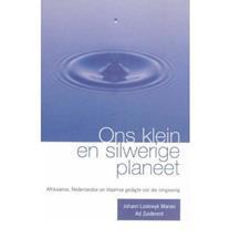 Ons Klein en Silwerige Planeet: Afrikaanse, Nederlandse en Vlaamse Gedigte Oor die Omgewing
