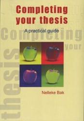 Completing your Thesis: a Practical Guide