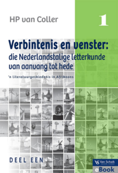 Verbintenis en Venster: die Nederlands-Talige Letterkunde van Aanvang tot Hede Deel 1 (E-Book)