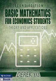 Basic Mathematics for Economics Students: Theory and Applications