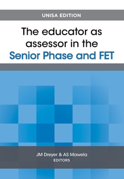 The Educator as Assessor in the Senior Phase and FET  (E-Book)