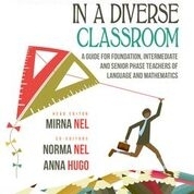 Learner Support in a Diverse Classroom: a Guide for Foundation, Intermediate and Senior Phase Teachers