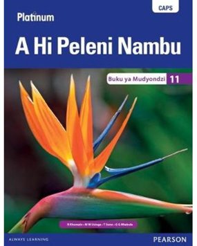 Platinum A Hi Peleni Nambu Grade 11 Learner's Book (Xistonga Home Language)