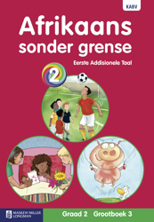 Afrikaans Sonder Grense Eerste Addisionele Taal: Graad 2: Grootboek 3