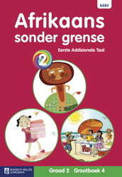 Afrikaans Sonder Grense Eerste Addisionele Taal Graad 2: Grootboek 4