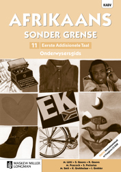 Afrikaans Sonder Grense Eerste Addisionele Taal Graad 11: Onderwysersgids