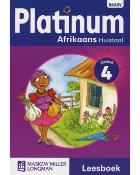 Platinum Afrikaans Huistaal: Graad 4 Leesboek