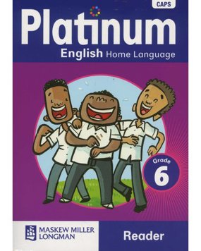 Platinum English Home Language CAPS - Grade 6 Reader