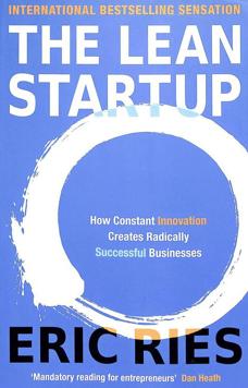 The Lean Start-Up: How Constant Innovation Creates Radically Successful Business