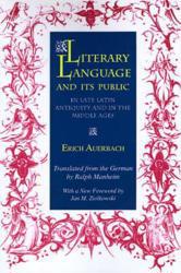 Literary Language and its Public in Late Latin Antiquity and in the Middle Ages