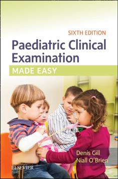 Paediatric Clinical Examination Made Easy (E-Book)