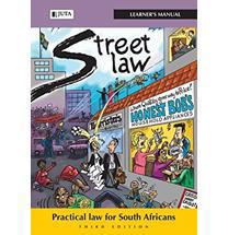 Street Law South Africa: Learner's Manual: Practical Law for South Africans