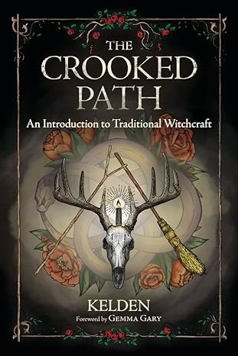 The Crooked Path: an Introduction to Traditional Witchcraft