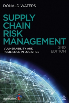 Supply Chain Risk Management: Vulnerability and Resilience in Logistics