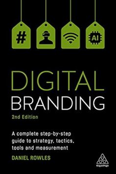 Digital Branding: A Complete Step-by-Step Guide to Strategy, Tactics, Tools and Measurement