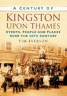 CENTURY OF KINGSTON UPON THAMES